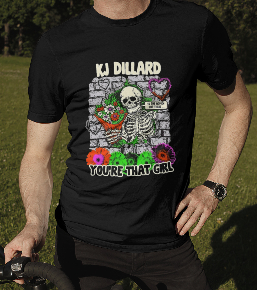 KJ Dillard You're That Girl Skeleton Holding Flowers Wall T-Shirt