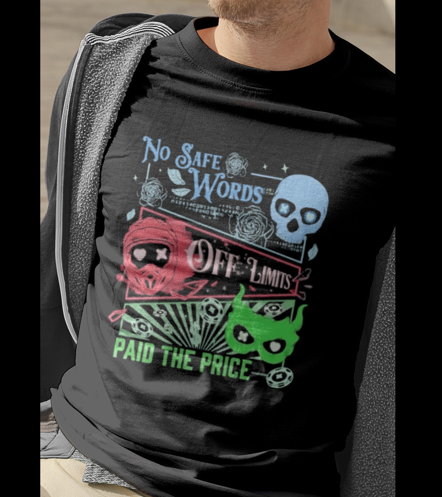 No Safe Words Off Limits Masked Men Paid The Price T-Shirt