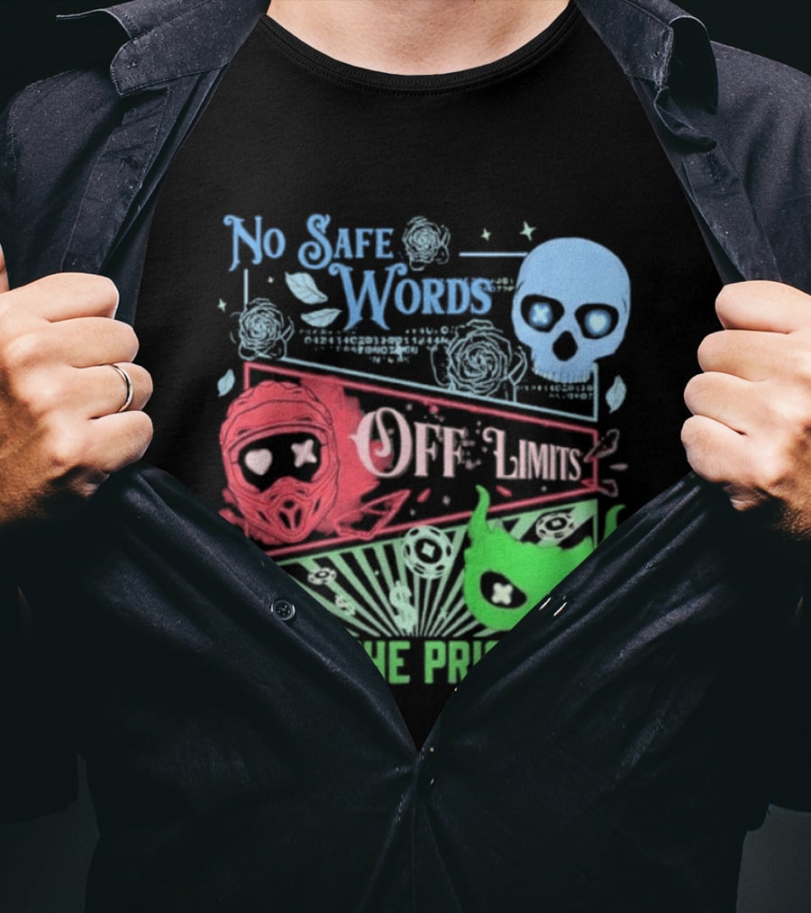 No Safe Words Off Limits Masked Men Paid The Price T-Shirt