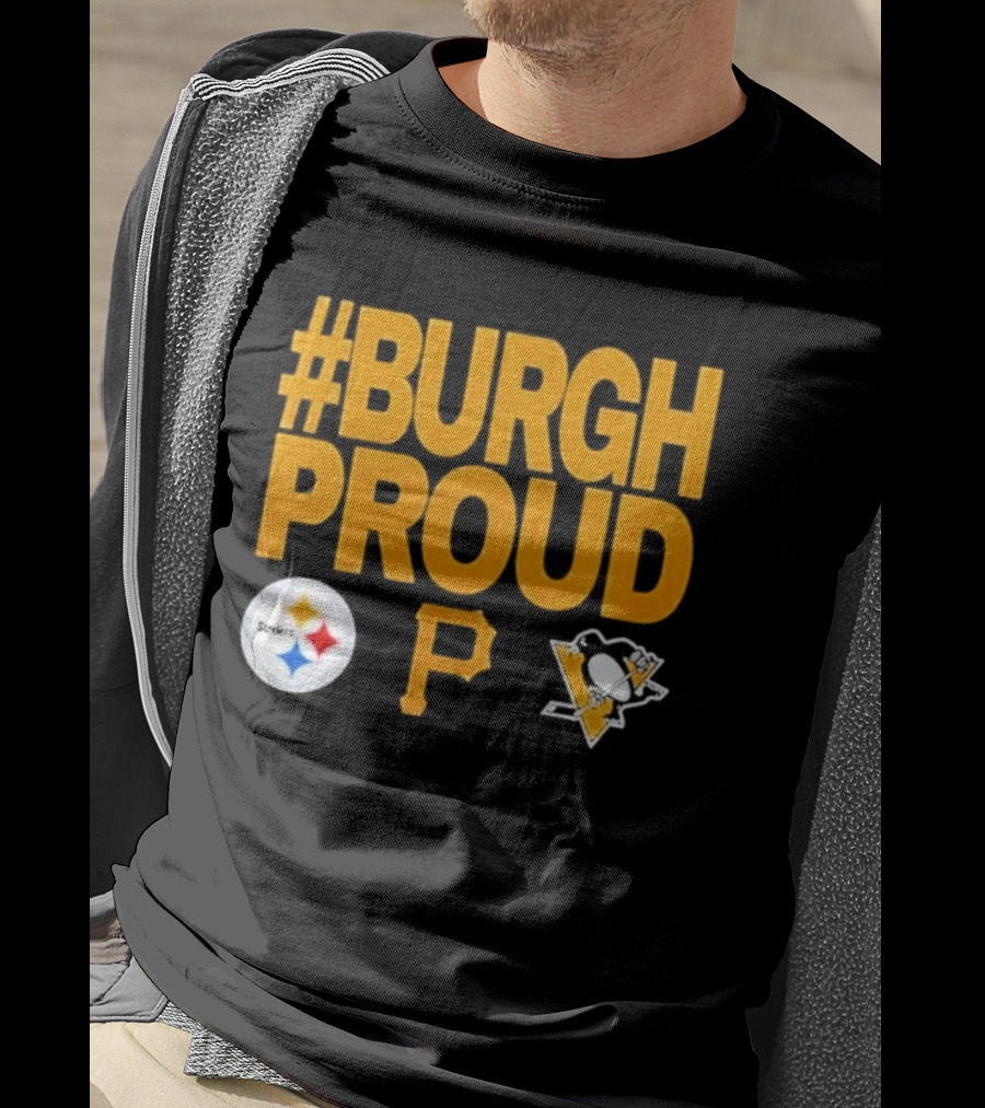 #Burgh Proud Pittsburgh Pirates 2026 Steelers Penguins T-Shirt