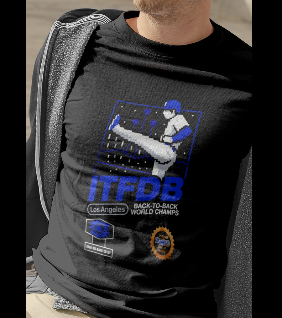 Los Angeles ITFDB Back To Back World Champs Dodgers T-Shirt