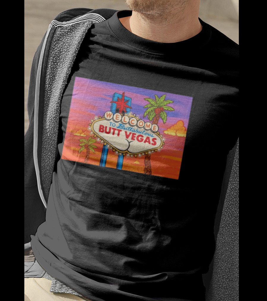 Welcome To Buttabulous Butt Vegas Iconic Sign With Palm Trees And Sunset Sky T-Shirt