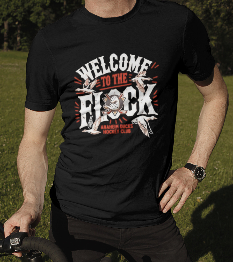 Welcome To The Flock Anaheim Ducks Club Team Fan Gear T-Shirt