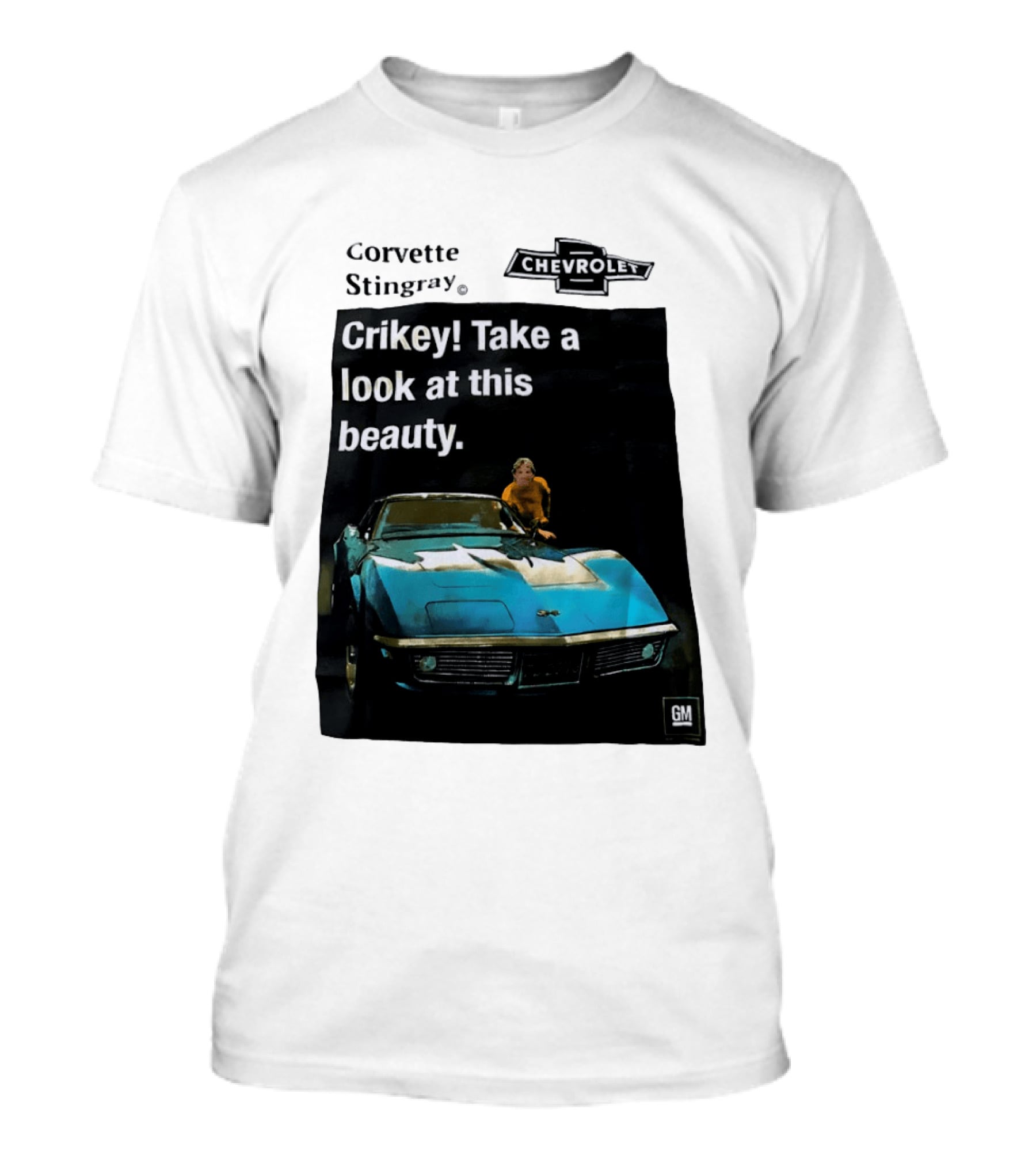 Chevrolet Corvette Stingray Crikey Take A Look At This Beauty T-Shirt
