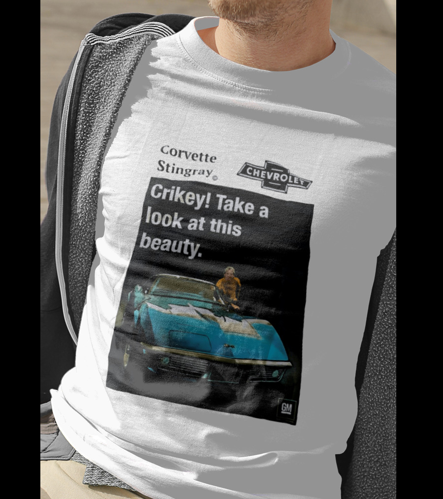 Chevrolet Corvette Stingray Crikey Take A Look At This Beauty T-Shirt