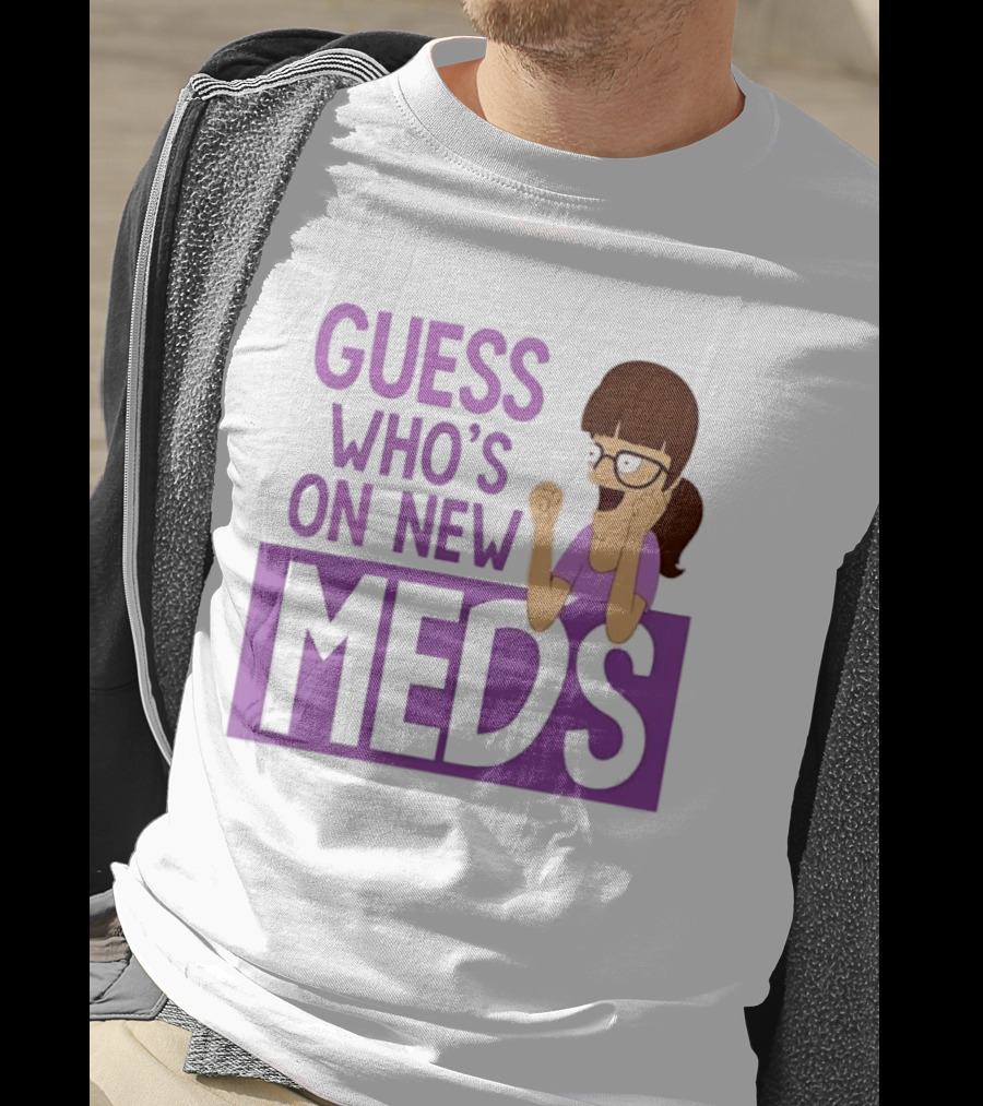 Guess Who's On New Meds Gayle Gennaro Reaction T-Shirt