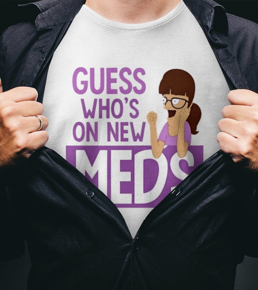 Guess Who's On New Meds Gayle Gennaro Reaction T-Shirt