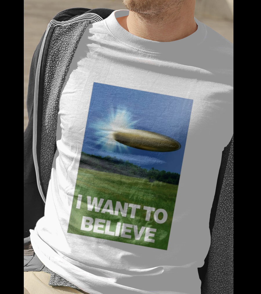 I Want To Believe UFO 2026 T-Shirt