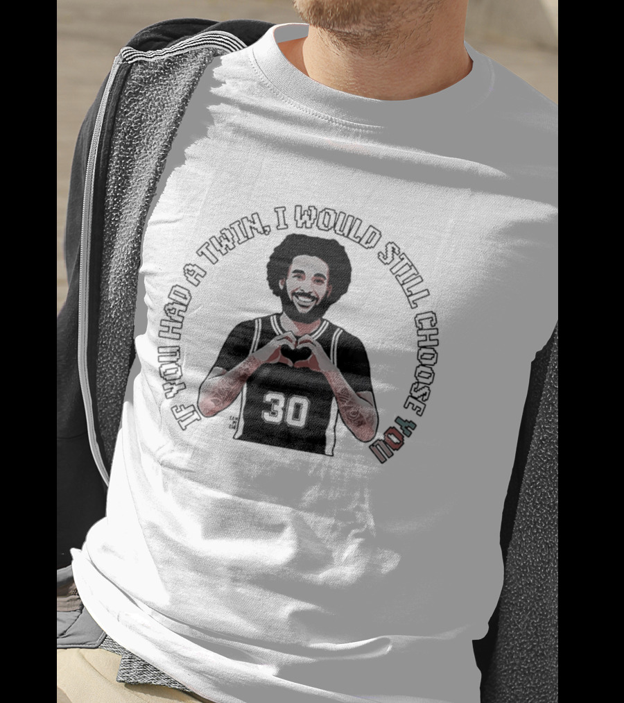 If You Had A Twin I Would Still Choose You Julian Champagnie San Antonio Spurs NBA T-Shirt
