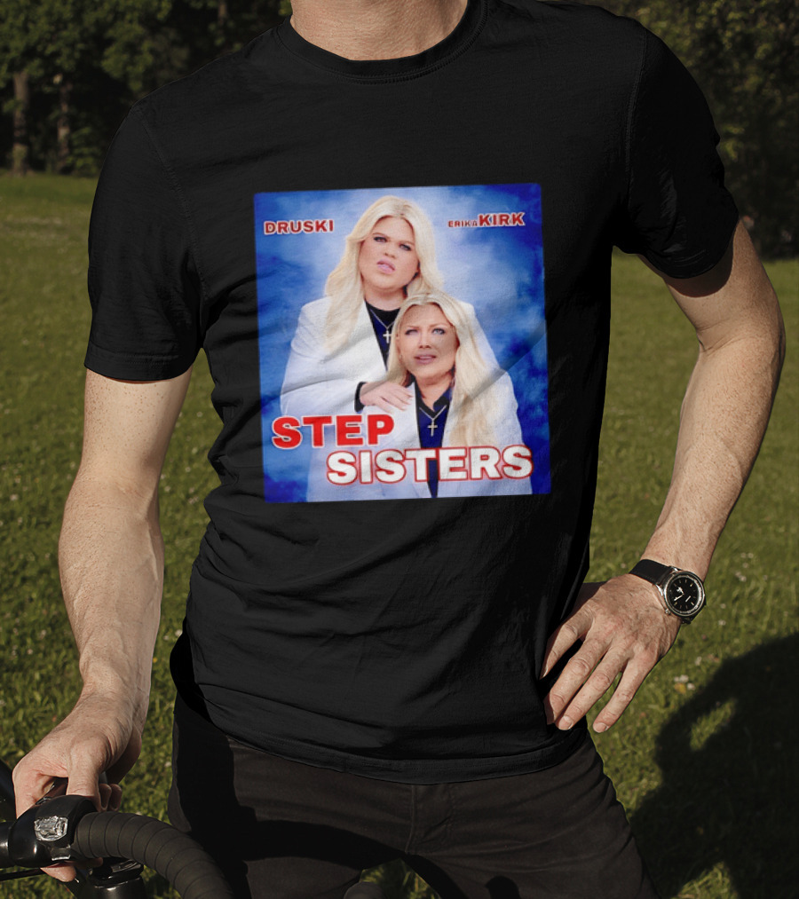 Druski Erika Kirk Step Sisters T-Shirt