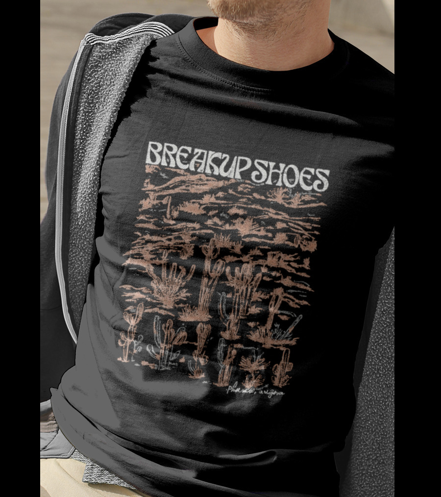 Breakup Shoes Phoenix Arizona Desert Cactus Landscape T-Shirt