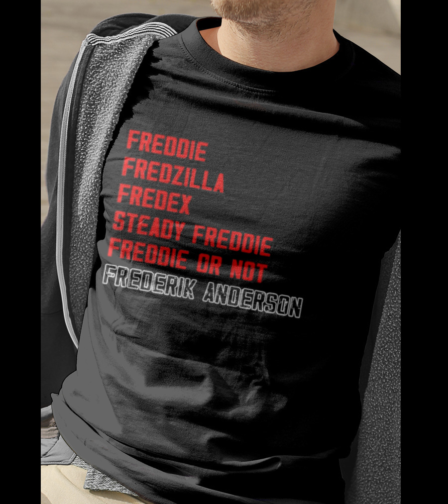 Frederik Andersen Freddie Fredzilla Fredex Steady Freddie Or Not Carolina Hurricanes T-Shirt