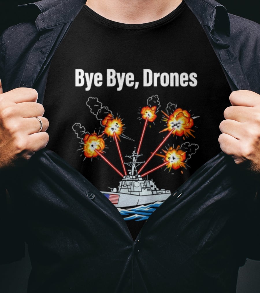 USS Oscar Austin DDG 79 Bye Bye Drones Navy Vessel Explosions T-Shirt