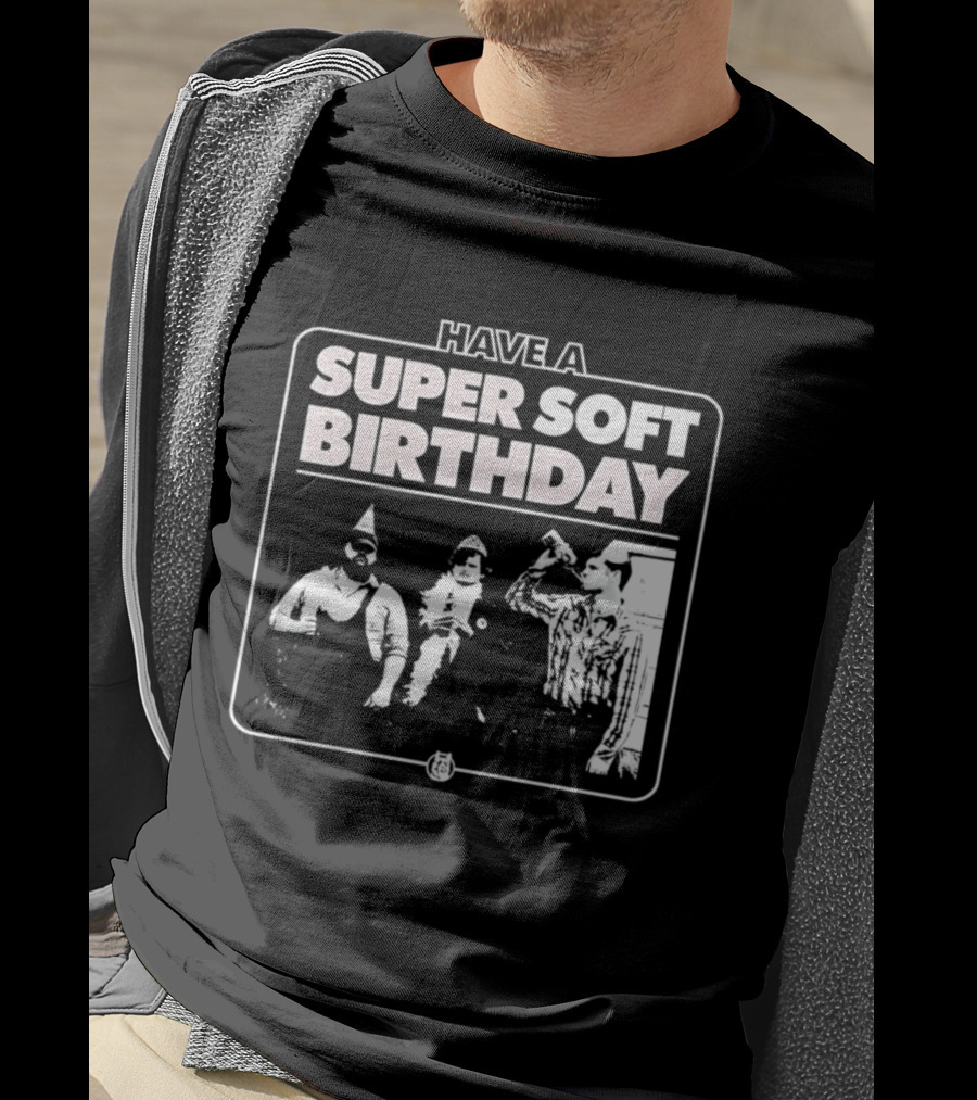 Have A Super Soft Birthday Party Celebration T-Shirt