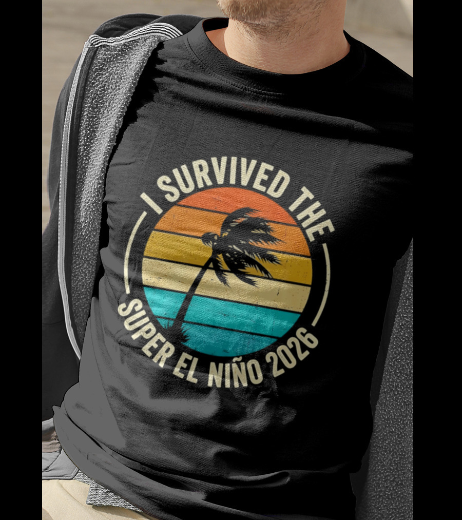 I Survived The Super El Nino 2026 Palm Tree Sunset T-Shirt