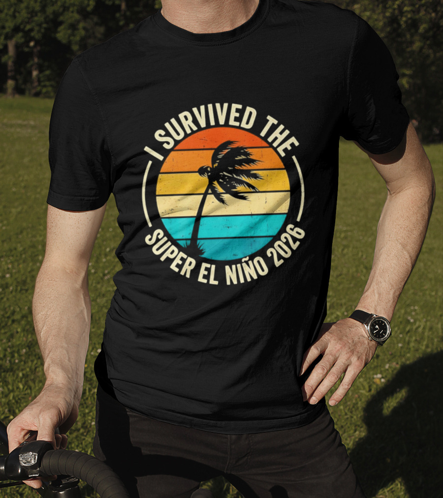 I Survived The Super El Nino 2026 Palm Tree Sunset T-Shirt