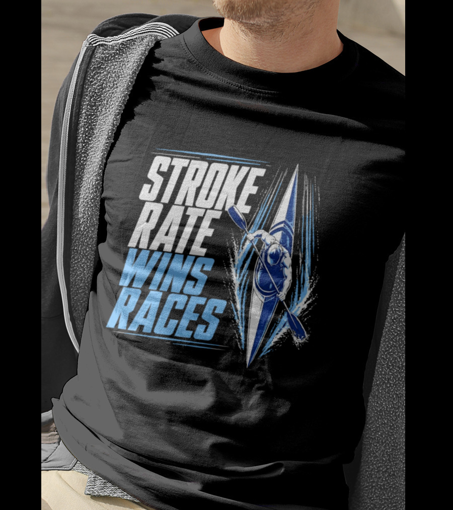 Stroke Rate Wins Races Kayak Paddle Power Motivation T-Shirt