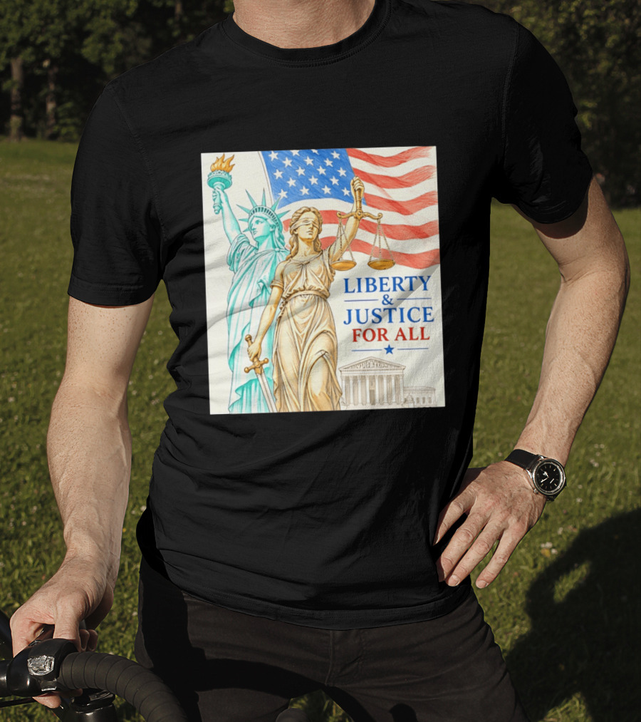 Liberty And Justice For All American Flag Statue Of Liberty Blindfolded Lady Justice Scales US Supreme Court T-Shirt