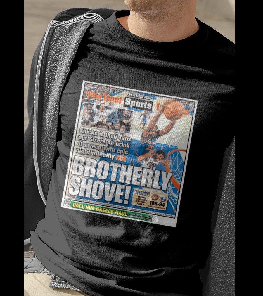 New York Post Sports Knicks Fans Put Sixers On Brink With Philly Brotherly Shove NBA Playoffs 2023 T-Shirt