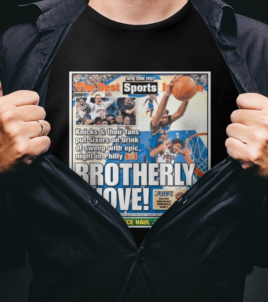 New York Post Sports Knicks Fans Put Sixers On Brink With Philly Brotherly Shove NBA Playoffs 2023 T-Shirt