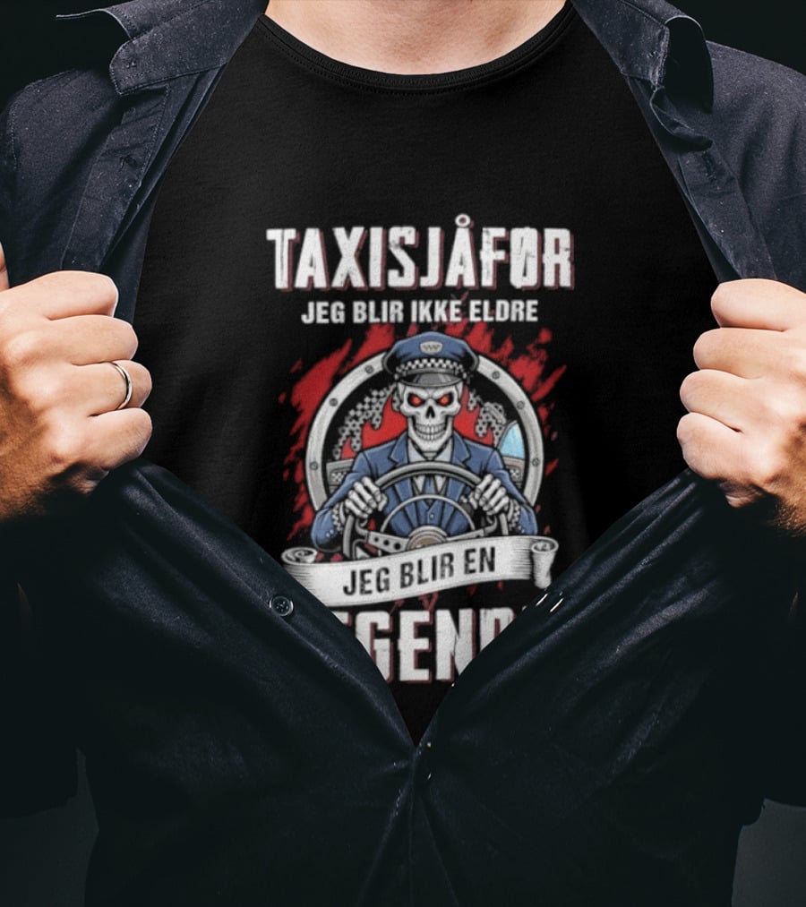 Taxisjafor Jeg Blir Ikke Eldre Jeg Blir En Legende Skull Steering Wheel Red Flame T-Shirt