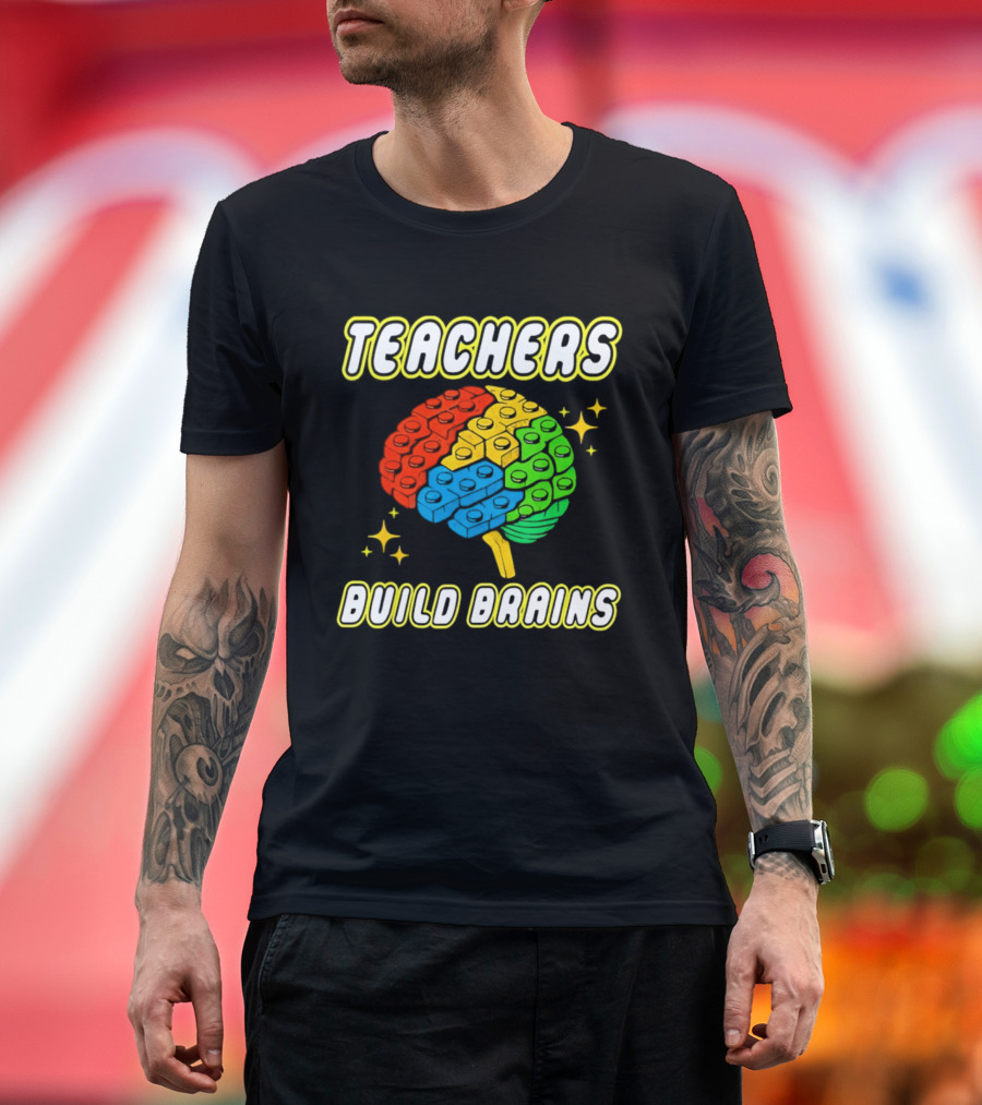 TEACHERS BUILD BRAINS Building Bricks Back To School T-Shirt