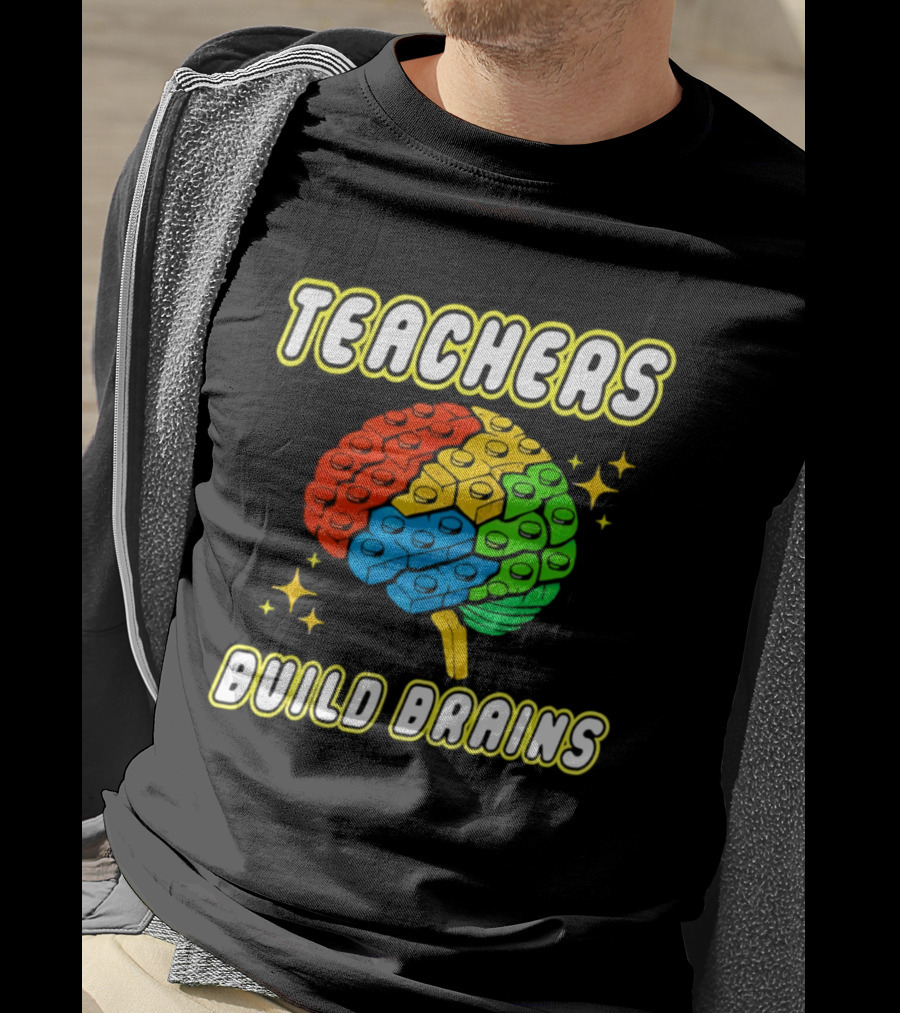 TEACHERS BUILD BRAINS Building Bricks Back To School T-Shirt