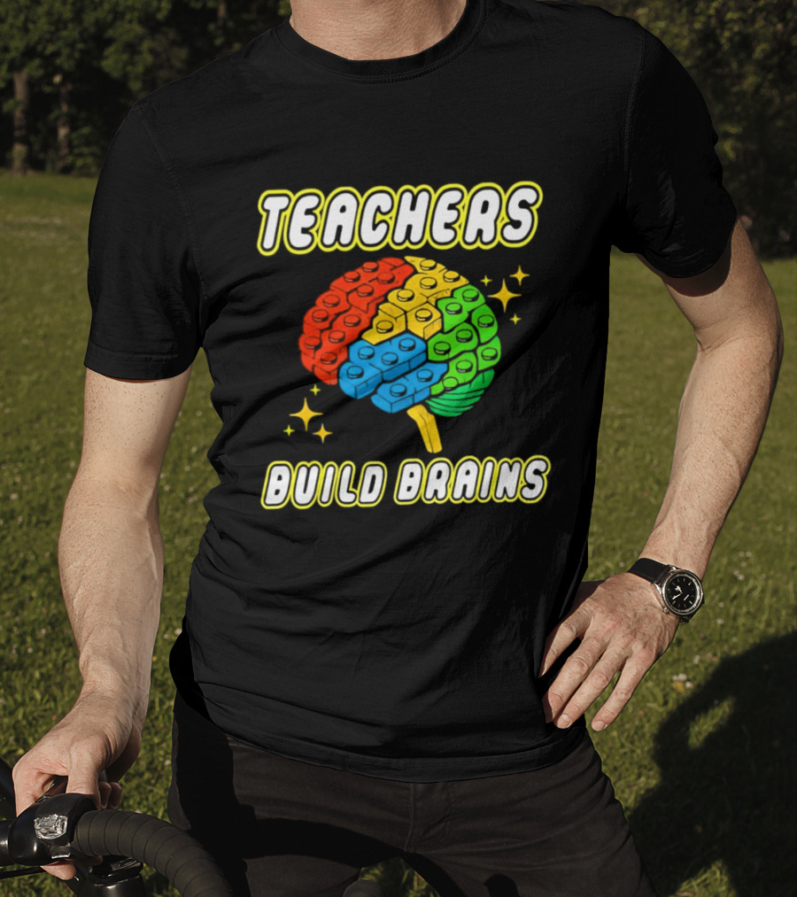 TEACHERS BUILD BRAINS Building Bricks Back To School T-Shirt