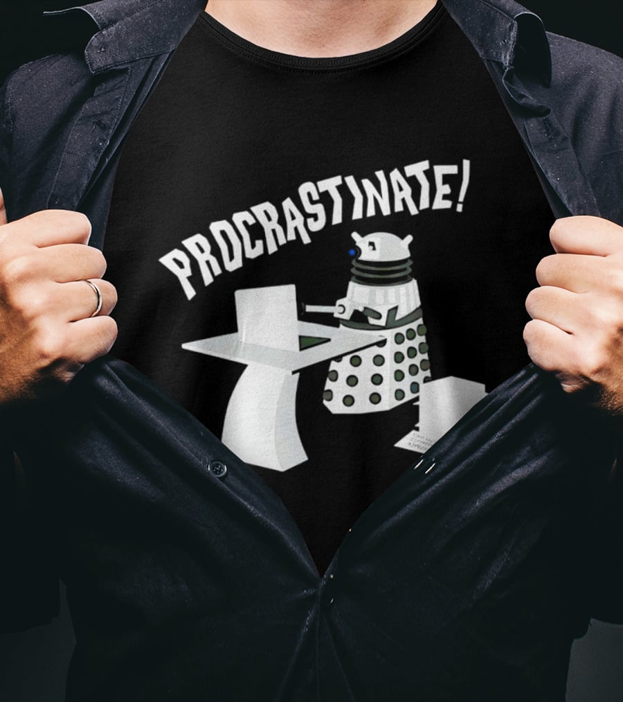 Procrastinate Robot At Desk Dalek T-Shirt