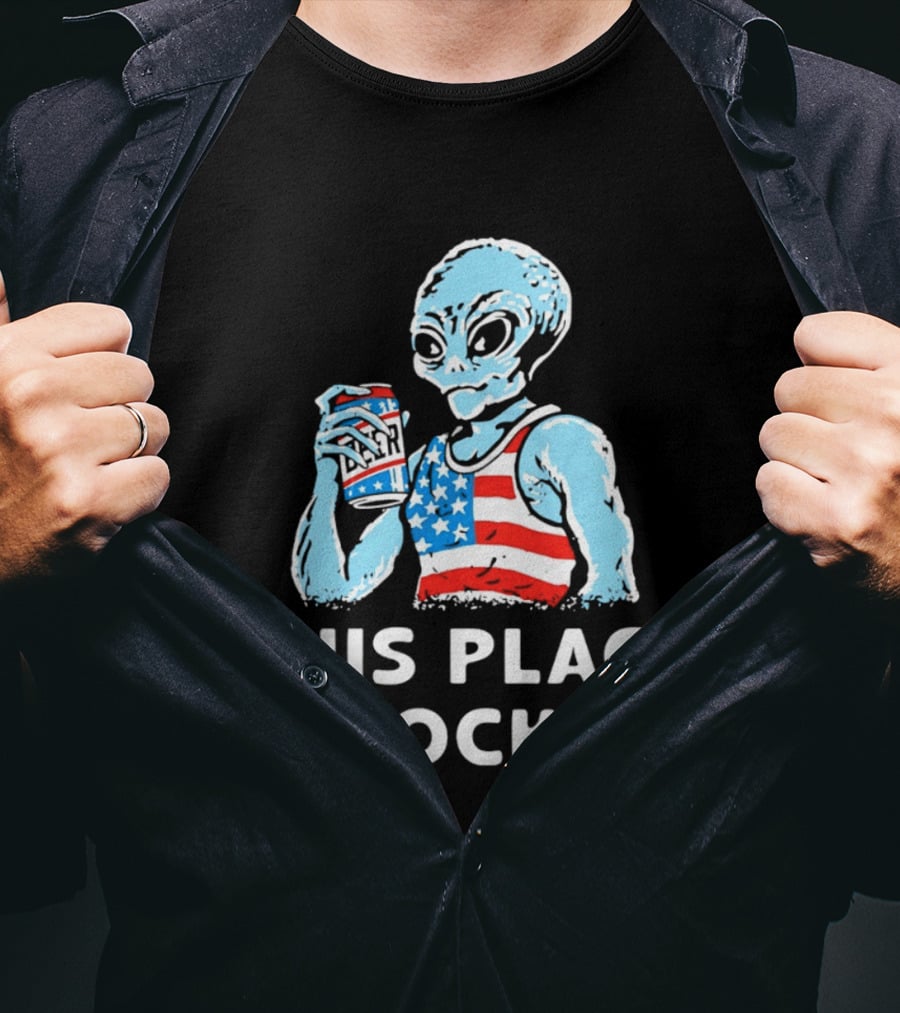 This Place Rocks Blue Alien With American Flag Tank And Beer Can T-Shirt
