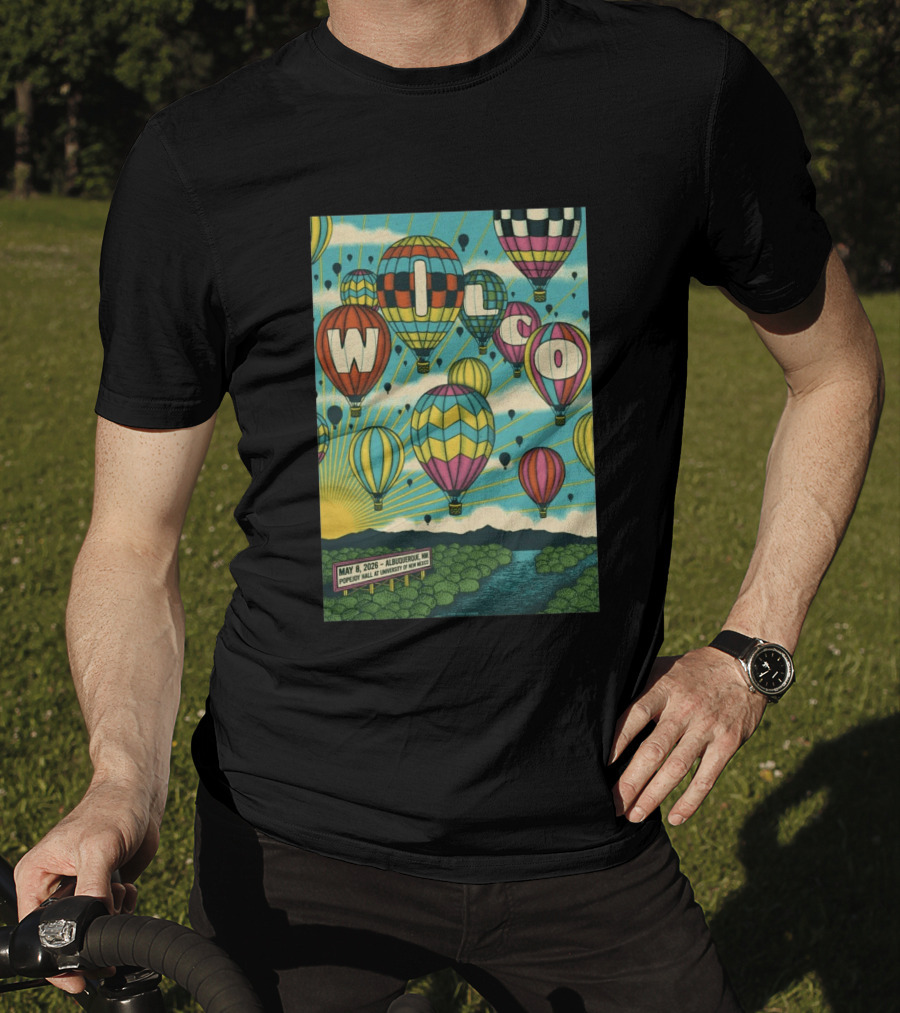 Wilco Hot Air Balloons Albuquerque NM May 8 2026 Popejoy Hall University Of New Mexico T-Shirt