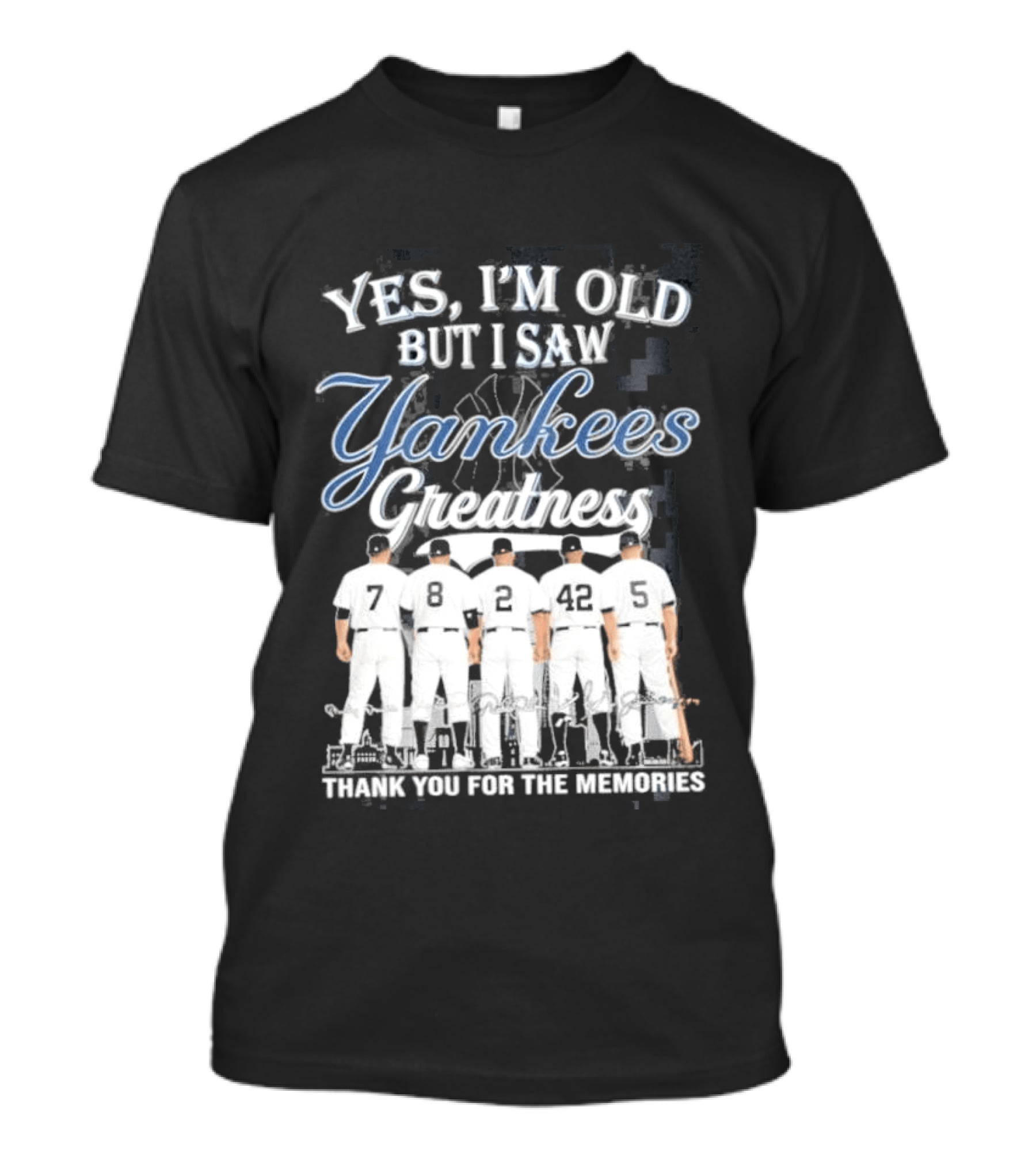 Yankees 2026 Yes Im Old But I Saw Greatness T-Shirt