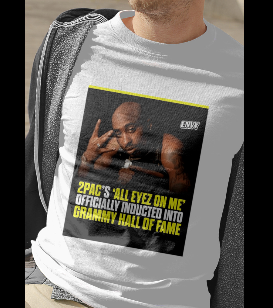 2Pac All Eyez On Me Grammy Hall Of Fame Induction Envy T-Shirt
