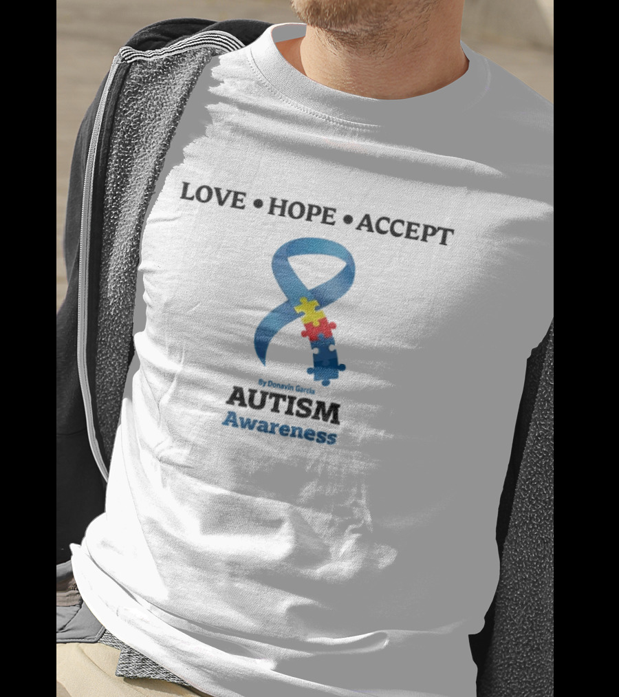 LOVE HOPE ACCEPT Puzzle Ribbon By Donavin Garcia Autism Awareness T-Shirt