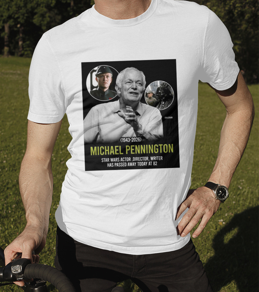 Michael Pennington 1943 2026 Star Wars Actor Director Writer Passing At 82 T-Shirt