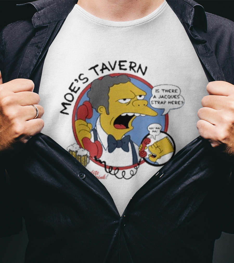 Moe's Tavern Is There A Jacques Strap Here Bart Prank Call T-Shirt