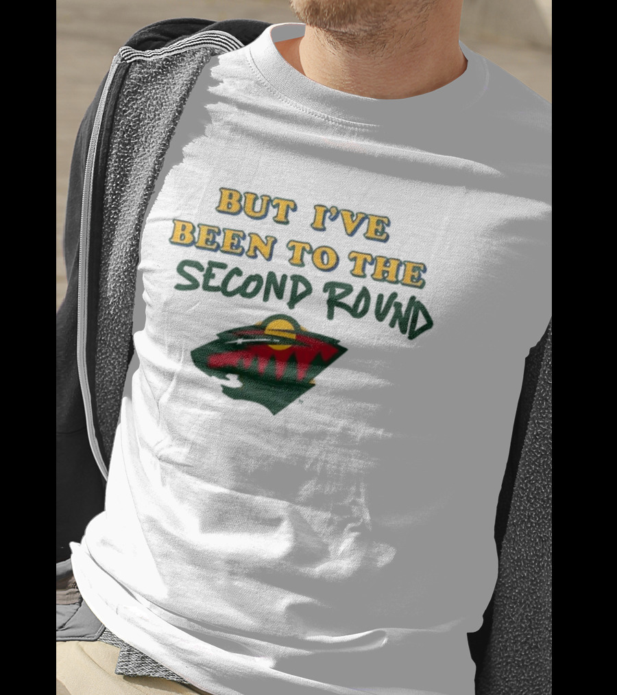 2026 I've Never Been To Heaven But I've Been To The Second Round T-Shirt
