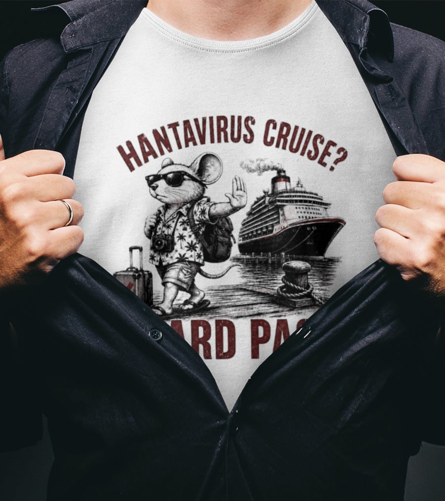 Hantavirus Cruise Hard Pass Vacation Mouse Suitcase Ship T-Shirt