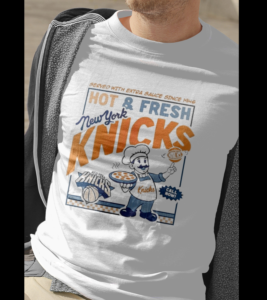 New York Knicks Served With Extra Sauce Since 1946 Hot Fresh T-Shirt