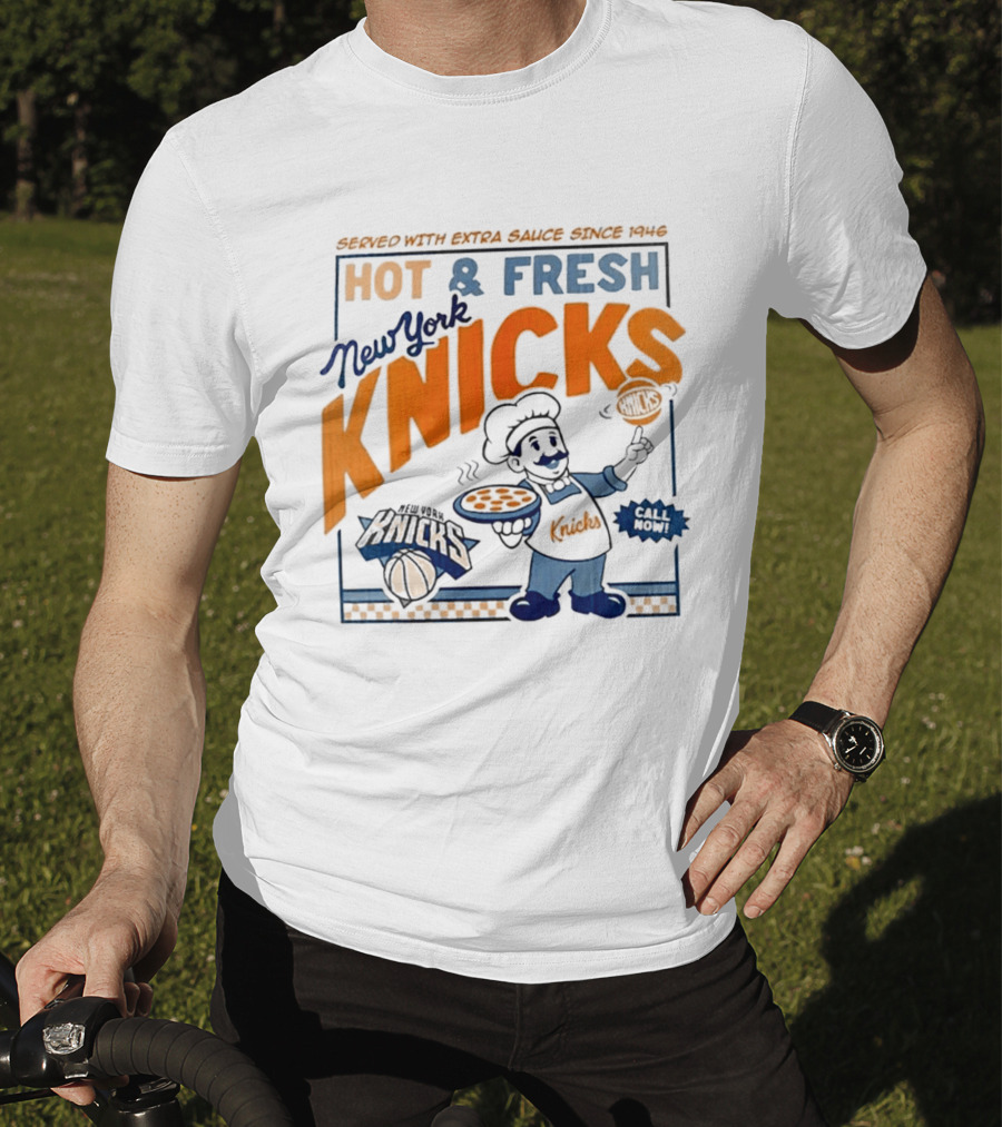 New York Knicks Served With Extra Sauce Since 1946 Hot Fresh T-Shirt