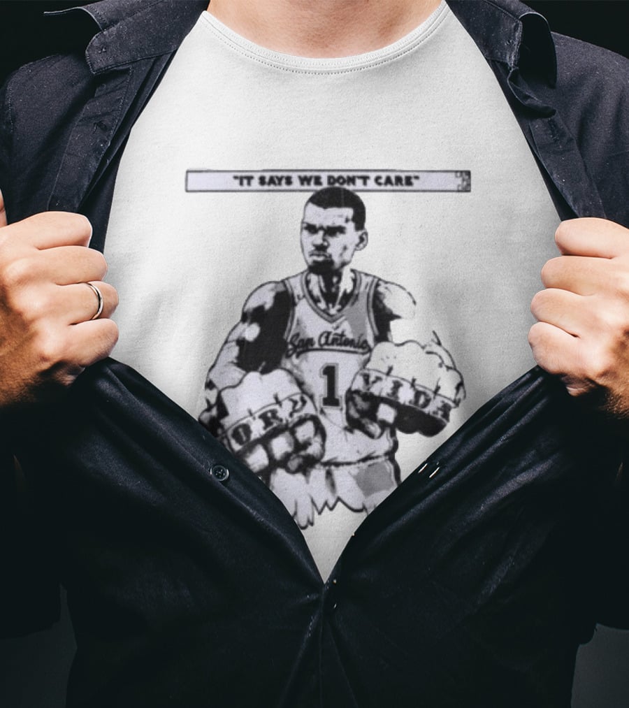 San Antonio Spurs Victor Wembanyama It Says We Don't Care Fory Vibe T-Shirt