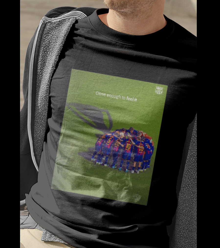 FC Barcelona Close Enough To Feel It Team Huddle Champions League T-Shirt