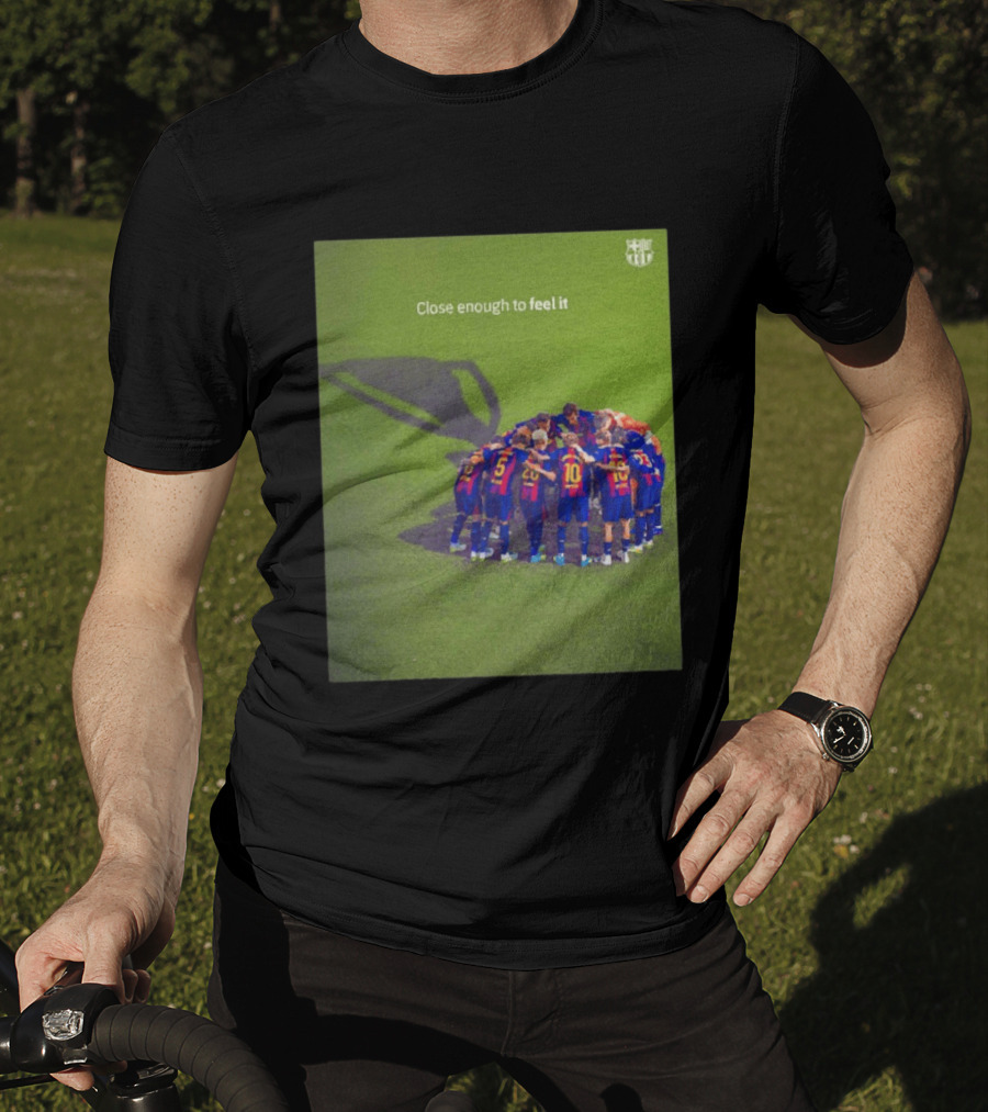 FC Barcelona Close Enough To Feel It Team Huddle Champions League T-Shirt