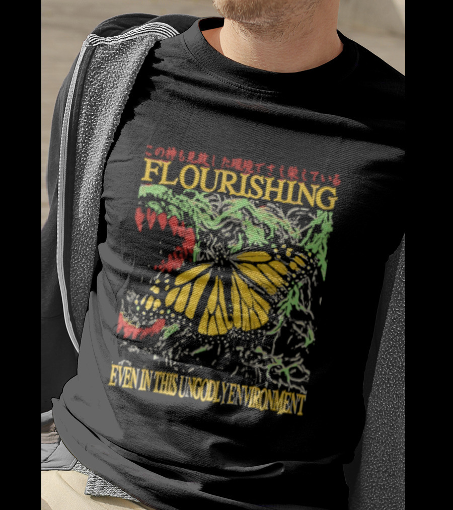 Flourishing Butterfly Even In This Ungodly Environment Dragon T-Shirt