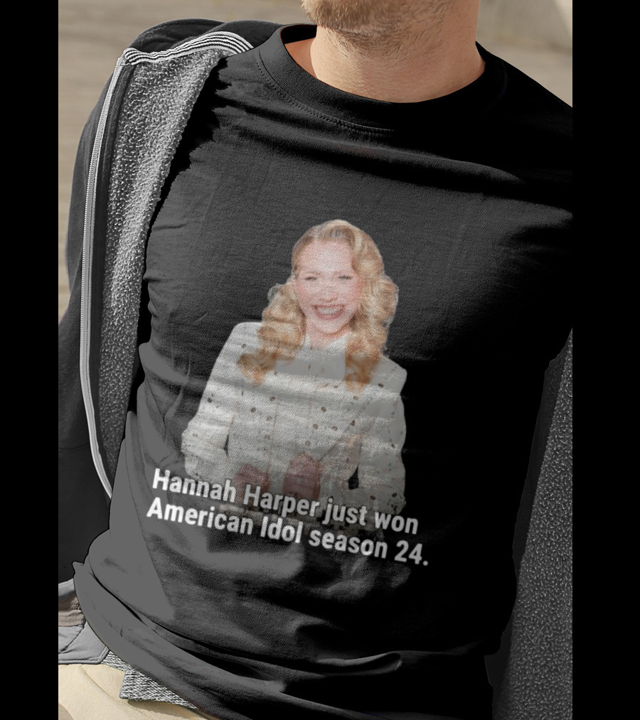 Hannah Harper Just Won American Idol Season 24 T-Shirt