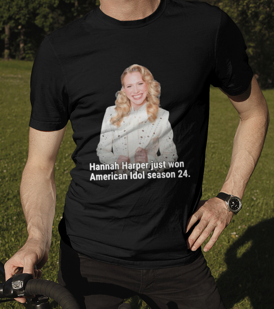 Hannah Harper Just Won American Idol Season 24 T-Shirt
