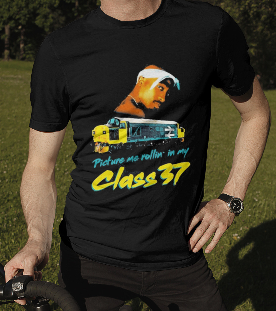 Picture Me Rollin' Class 37 Train Tupac T-Shirt