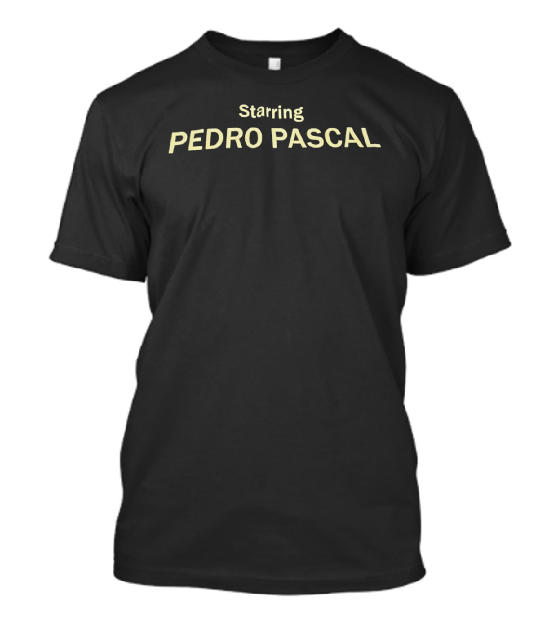 Starring Pedro Pascal T-Shirt