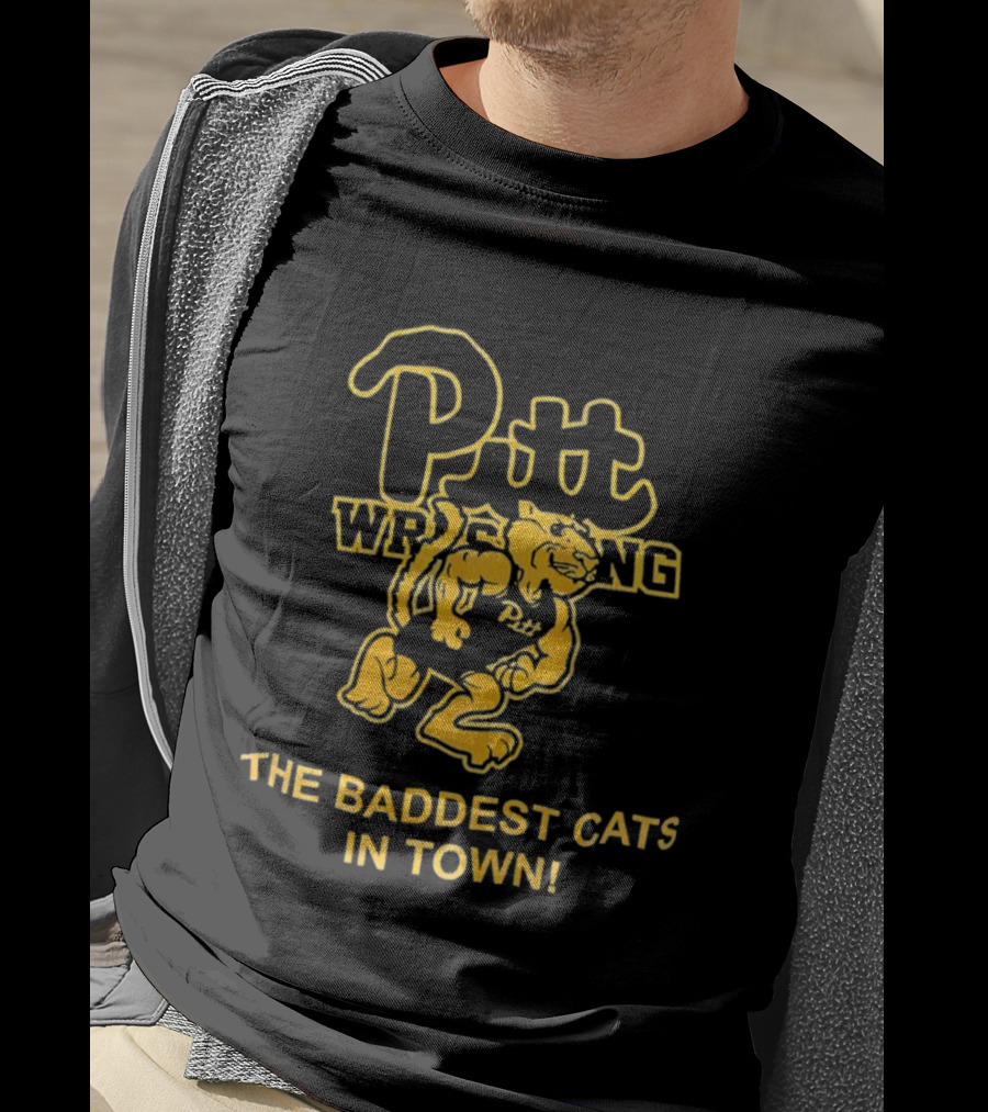 Pitt Wrestling The Baddest Cats In Town T-Shirt