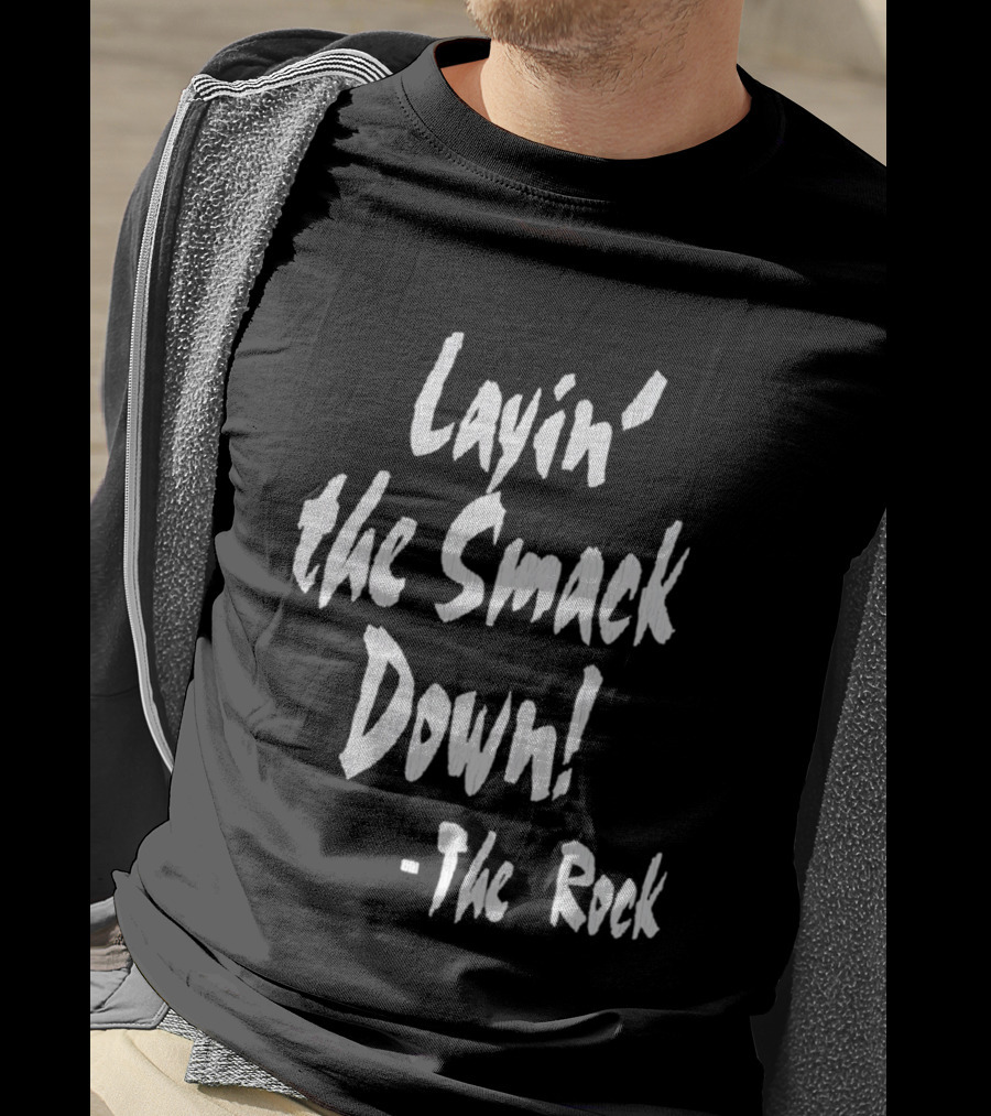 Layin' The Smack Down The Rock T-Shirt